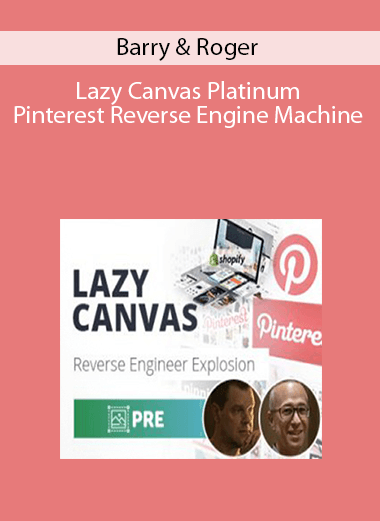 Barry & Roger – Lazy Canvas Platinum - Pinterest Reverse Engine Machine Barry & Roger – Lazy Canvas Platinum - Pinterest Reverse Engine Machine