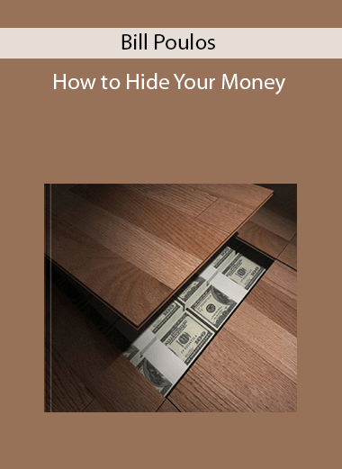 Bill Poulos - How to Hide Your Money