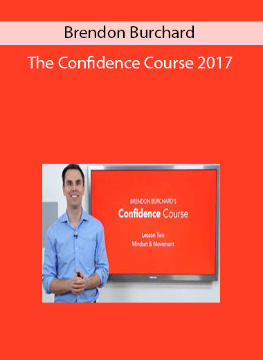Brendon Burchard - The Confidence Course 2017