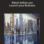 Business Essentials – Watch before you Launch your Business