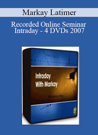 Markay Latimer - Recorded Online Seminar Intraday - 4 DVDs 2007