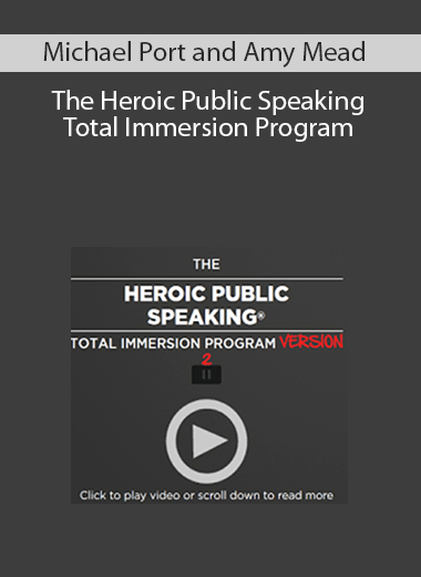 Michael Port and Amy Mead - The Heroic Public Speaking Total Immersion Program