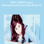 PMP CAPM Project Management Exam Quiz Bank #5