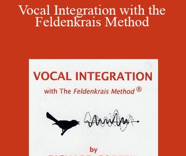 Richard Corbeil - Vocal Integration with the Feldenkrais Method