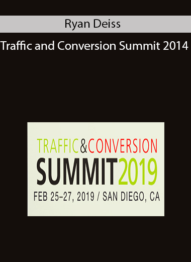 Ryan Deiss - Traffic and Conversion Summit 2014