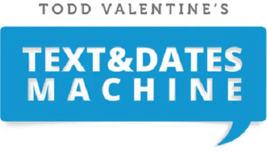 Todd Valentine-Text and Dates Machine