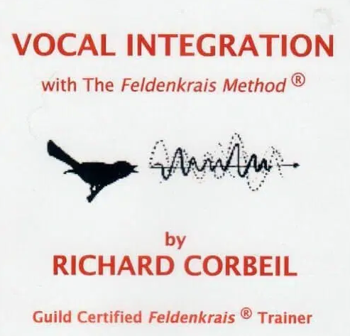 Richard Corbeil - Vocal Integration with the Feldenkrais Method