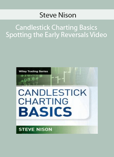 Steve Nison - Candlestick Charting Basics Spotting the Early Reversals Video