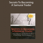 Steve Nison - Secrets To Becoming A Samurai Trader