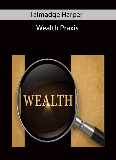 Talmadge Harper – Wealth Praxis