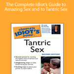 The Complete Idiot’s Guide to Amazing Sex and to Tantric Sex