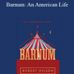 Robert Wilson - Barnum: An American Life
