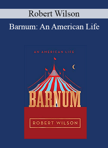 Robert Wilson - Barnum: An American Life Robert Wilson - Barnum: An American Life