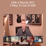 Alex Becker – 100k A Month SEO + 3 Ways To Get To 60K