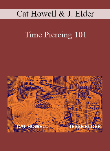 Cat Howell and Jesse Elder - Time Piercing 101
