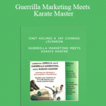 Chet Holmes & Jay Conrad Levinson - Guerrilla Marketing Meets Karate Master