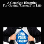 Clarity: A Complete Blueprint For Getting 'Unstuck' in Life