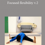 Focused flexibility v.2