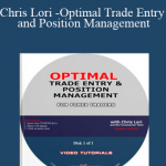 Forex Mentor - Chris Lori - Optimal Trade Entry and Position Management