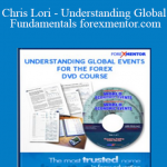 Forex Mentor - Chris Lori - Understanding Global Fundamentals forexmentor.com