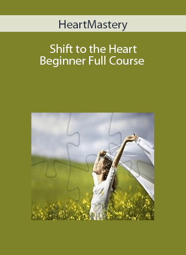 HeartMastery – Shift to the Heart Beginner Full Course