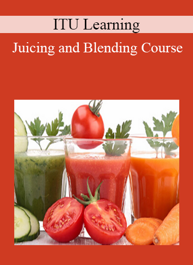 ITU Learning - Juicing and Blending Course