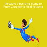 Illustrate a Sporting Scenario: From Concept to Final Artwork