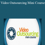James Wedmore - Video Outsourcing Mini Course