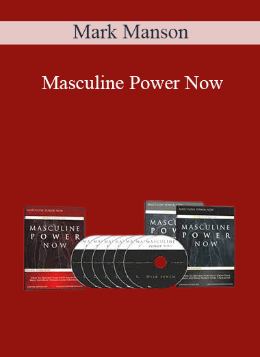 Mark Manson - Masculine Power Now