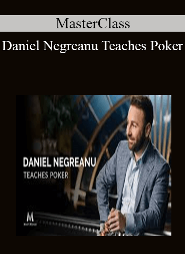MasterClass - Daniel Negreanu Teaches Poker