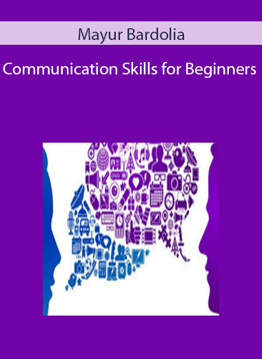 Mayur Bardolia – Communication Skills for Beginners
