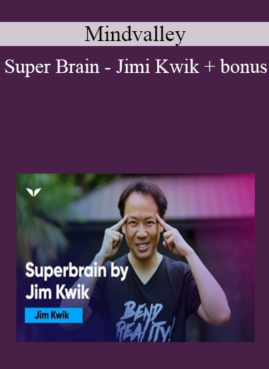 Mindvalley - Super Brain - Jimi Kwik + bonus