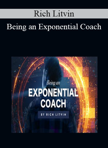 Rich Litvin - Being an Exponential Coach