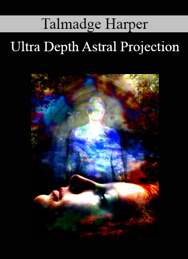 Talmadge Harper - Ultra Depth Astral Projection