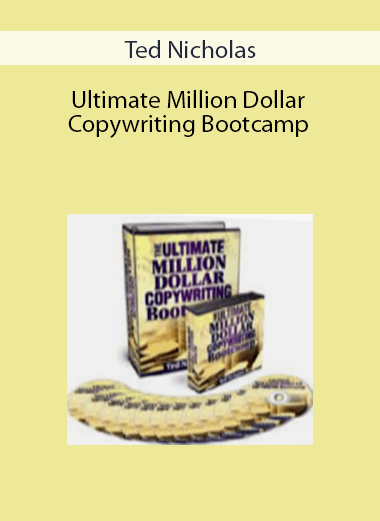 Ted Nicholas – Ultimate Million Dollar Copywriting Bootcamp