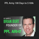 Brian Burt – PPL Army 100 Days to $100k