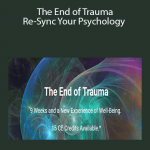 Steve Hoskinson - The End of Trauma- Re-Sync Your Psychology