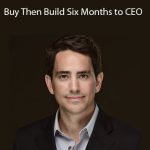 Walker Deibel - Buy Then Build Six Months to CEO