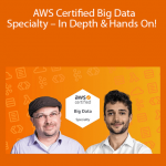AWS Certified Big Data Specialty – In Depth & Hands On!