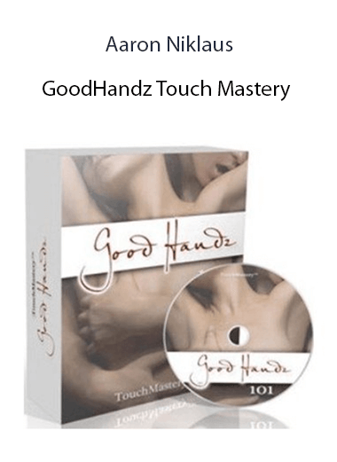 Aaron Niklaus - GoodHandz Touch Mastery