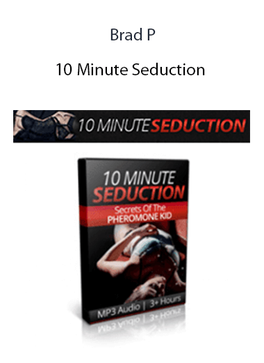 Brad P - 10 Minute Seduction