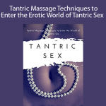 Charlotte A. Rose - Tantric Sex - Tantric Massage Techniques to Enter the Erotic World of Tantric Sex