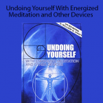Christopher S. Hyatt – Undoing Yourself With Energized Meditation and Other Devices