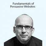 ConversionXL (Paul Boag) - Fundamentals of Persuasive Websites