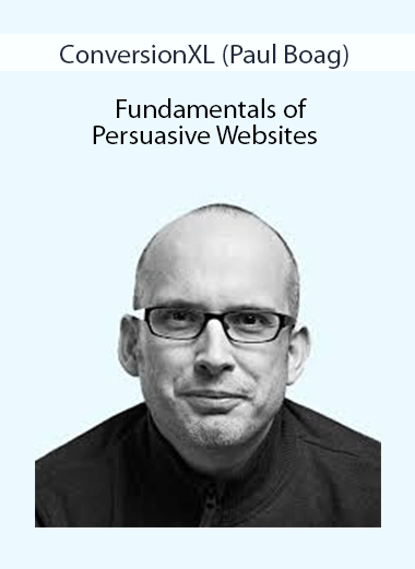 ConversionXL (Paul Boag) - Fundamentals of Persuasive Websites