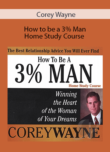 Corey Wayne - How to be a 3% Man - Home Study Course