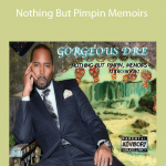 Gorgeous Dre - Nothing But Pimpin Memoirs