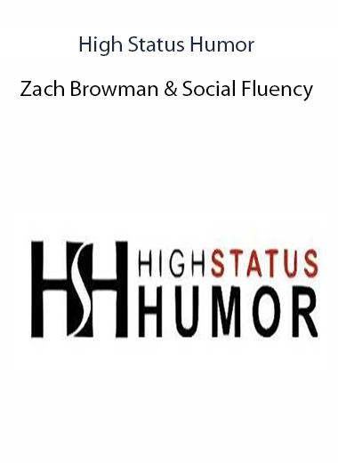 High Status Humor - Zach Browman & Social Fluency