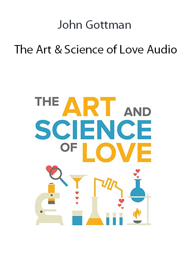 John Gottman - The Art & Science of Love Audio