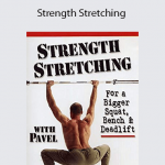 Pavel Tsatsouline - Strength Stretching